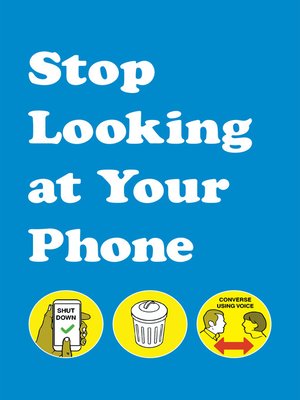 cover image of Stop Looking at Your Phone